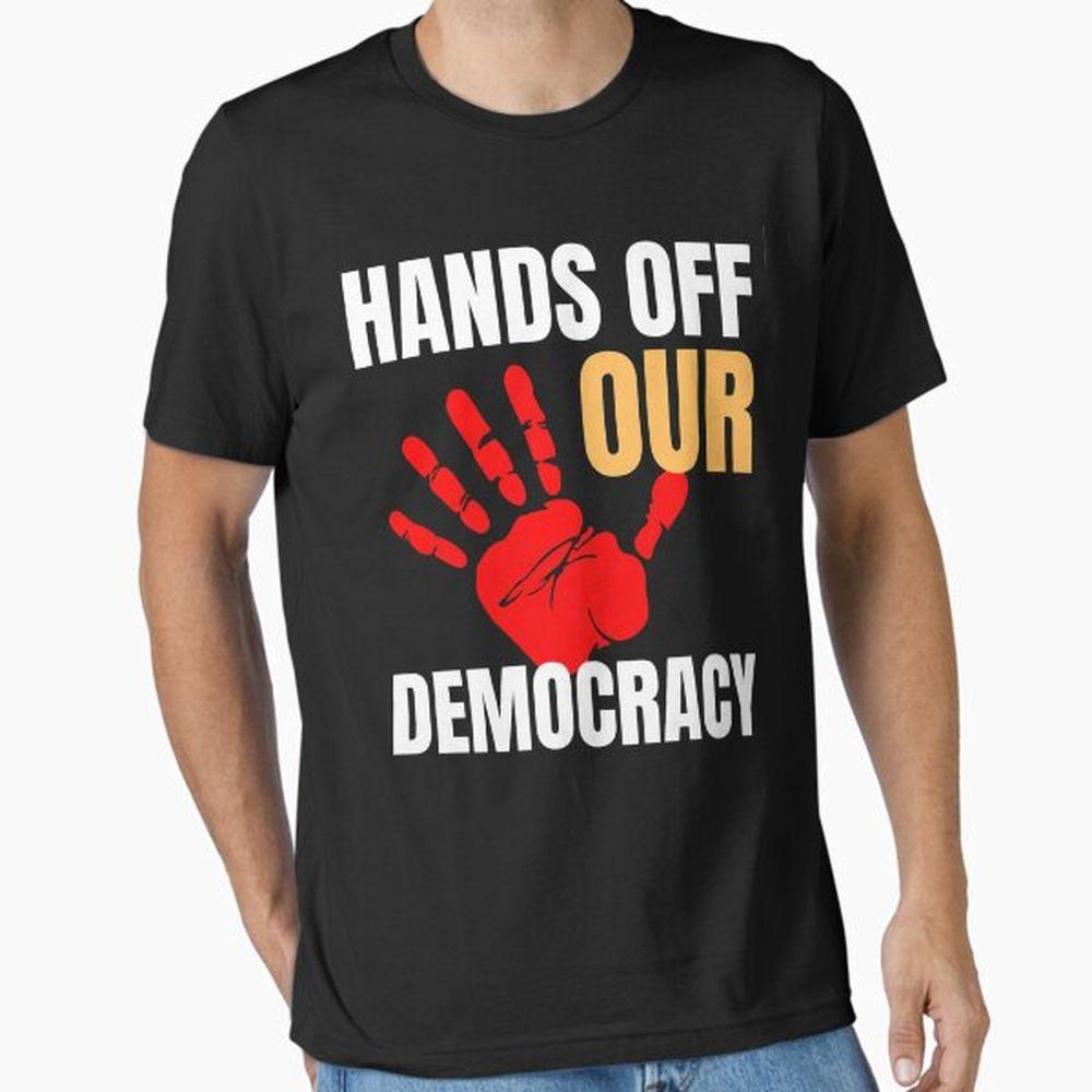 Hands Off Our Democracy Fight Oligarchy Foam Board Sign Protest Awesome Shirt